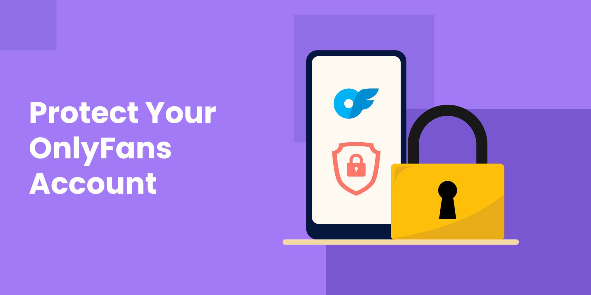 How to Protect & Prevent Leaks of OnlyFans Content DMCA Authority